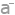 A-
